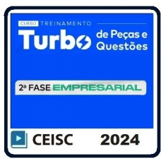 Treinamento Turbo de Peças e Questões Empresarial - 2ª Fase OAB - 39º Exame (CEISC 2024)  XXXIX Exame
